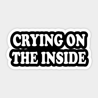 crying on the inside Sticker